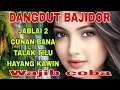 Lagu FULL ALBUM DANGDUT BAJIDOR 
