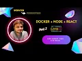 Production Ready Docker Node React - Part 2 Bhushan Gaikwad