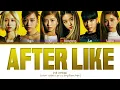 IVE After LIKE Lyrics (Color Coded Lyrics)