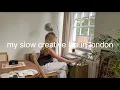 my slow creative life in london