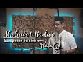 Lagu Sholawat Badar (Saxophone Cover) by Prasaxtyo