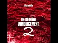 Un General Announcement, Pt. 2