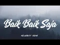 Download Lagu BAIK BAIK SAJA - NDARBOY GENK [ LIRIK UNOFFICIAL ]