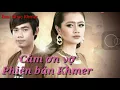 Lagu Cảm Ơn Vợ Phiên Bản Khmer cover