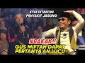 Download Lagu GUS MIFTAH DITANYA PETANI JAGUNG!! LUCU POLL | GUS MIFTAH TERBARU 2025 LIVE KENDAL