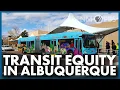 Transit Equity in Albuquerque Your NM Government