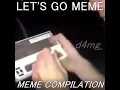 LETS GO MEME COMPILATION
