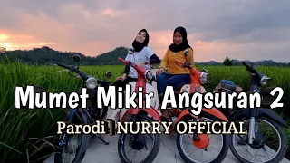 Download MUMET MIKIR ANGSURAN 2 (PARODI) - NURRY OFFICIAL REGGAE VERSION PARODI DALAN LIYANE MP3