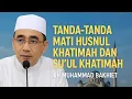 Download Lagu Tanda-tanda Mati Husnul Khatimah Dan Su'ul Khatimah - KH.MUHAMMAD BAKHIET 