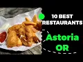 10 Best Restaurants in Astoria Oregon 2024 - Top places to eat in Astoria OR