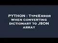 PYTHON TypeError when converting dictionary to JSON array