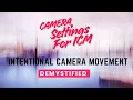 Camera Settings for Intentional Camera Movement