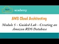 Module 5 Guided Lab Creating an Amazon RDS Database AWS Academy Cloud Architecting Database Layer
