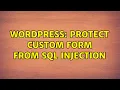 Wordpress Protect custom form from SQL injection