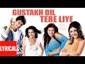 Download Lagu Gustakh Dil Tere Liye Lyrical Video | Dil Maange More | Shahid Kapoor, Soha Ali Khan