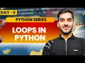 Loops in Python Full Explanation Day 9 Python Series