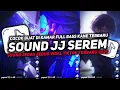 Download Lagu DJ SOUND JJ SEREM V6 FULL BASS GACOR KANE COCOK BUAT KAMAR MENGKANE VIRAL TIKTOK TERBARU 2025🎧
