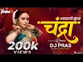 Download Lagu Chandra Dj Song | Chandramukhi | DJ Pras | Marathi Dj Song | Ban Najaretala Gheun Utarli Sundara