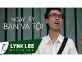 Download Lagu Lynk Lee - Ngày ấy bạn và tôi (Official MV)