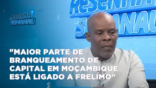 #resenhasemanal:Yassin" Maior parte de branqueamento de capital em Moçambique está ligado a Frelimo"
