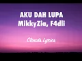 Download Lagu Aku Dah Lupa - MikkyZia, F4dli (Lirik)