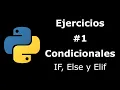 Ejercicios Python - Condicionales if else y elif Python desde cero
