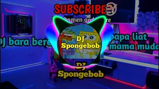 Download DJ BARA BERE X PAPA LIAT MAMA MUDA DJ viral tik-tok (DJ Spongebob) MP3