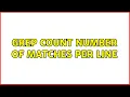 Grep count number of matches per line 3 Solutions