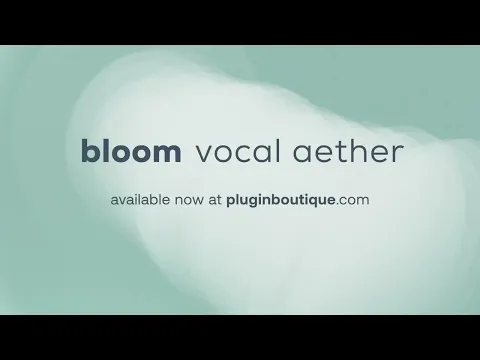 Bloom Vocal Aether Upgrade from Bloom Vocal Aether Lite product video