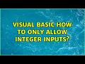 Visual Basic How To Only Allow Integer Inputs