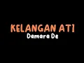 Download Lagu KELANGAN ATI - DAMARA DE  (LIRIK)  #kelanganati #damarade