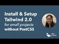 Install and Setup Tailwind 2 0 for small projects without PostCSS