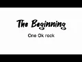 Download Lagu The Beginning - ONE OK ROCK (Lirik lagu dan terjemahan)