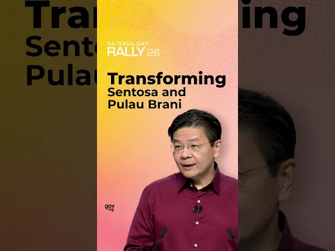 National Day Rally 2026: Transforming Sentosa and Pulau Brani
