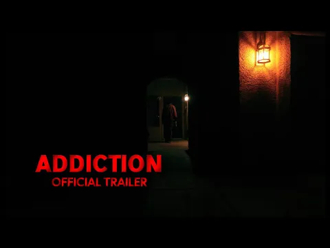 Addiction | Official Trailer