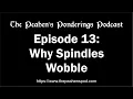 Download Lagu The Peahen's Ponderings Episode 13: Why Spindles Wobble