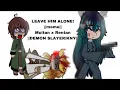 Lagu LEAVE HIM ALONE!||MEME|| MUITAN X RENTAN ||DEMON SLAYER/KNY||