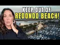 DON T Move to Redondo Beach Unless You Can Handle These 10 Things