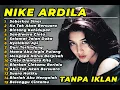 Lagu NIKE ARDILLA - LAGU LAWAS LEGENDARIS FULL ALBUM | KENANGAN 90AN | TANPA IKLAN