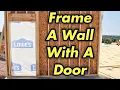 How To Build A Wall With A Door Opening 16 O C Layout