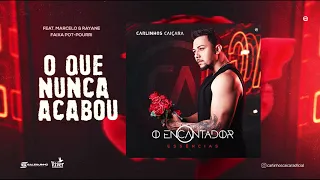 o que nunca acabou carlinhos cai ara