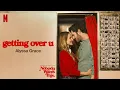 Alyssa Grace - getting over u (From the Netflix Series "Nobody Wants This” Season 3)(Official Audio) - Alyssa Grace