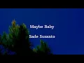 Maybe Baby - Sade Susanto (lyrics video)