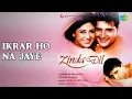 Lagu Ikrar Ho Na Jaye | Zinda Dil | Alka Yagnik Songs | Abbas | Ashima Bhalla
