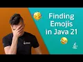 Java 21 Improved Emoji Support