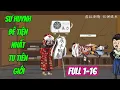 Download Lagu [FULL 1 - 16] - Sư Huynh Đê Tiện Nhất Tu Tiên Giới | S-media