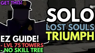 How To SOLO Lost Souls With NO SPECIAL TOWERS NO SKILL TREE - Full EZ GUIDE Roblox TDS