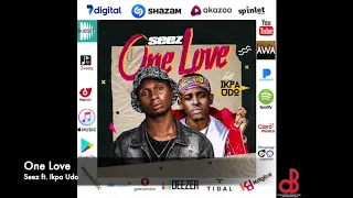 one love seez ft ikpa udo