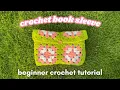 How to Crochet a Book Sleeve Granny-Square book sleeve all-level friendly tutorial