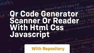 Qr code generator scanner or reader with html css javascript
